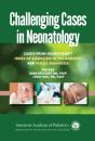 Challenging Cases In Neonatology - Preview
