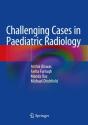 Challenging Cases In Paediatric Radiology - Preview