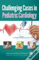Challenging Cases In Pediatric Cardiology