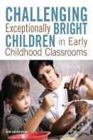 Challenging Exceptionally Bright Children In Early Childhood Classrooms