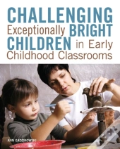 Challenging Exceptionally Bright Children In Early Childhood Classrooms