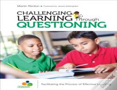 Challenging Learning Through Questioning