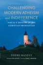 Challenging Modern Atheism And Indifference - Preview