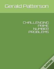 Challenging Prime Number Problems