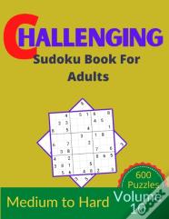 Challenging Sudoku Book For Adults Volume 10