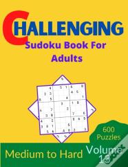 Challenging Sudoku Book For Adults Volume 13