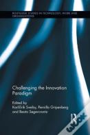 Challenging The Innovation Paradigm