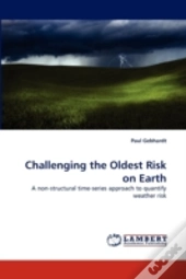 Challenging The Oldest Risk On Earth