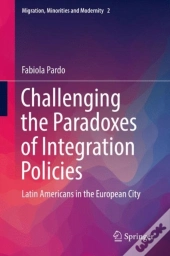 Challenging The Paradoxes Of Integration Policies