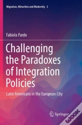 Challenging The Paradoxes Of Integration Policies