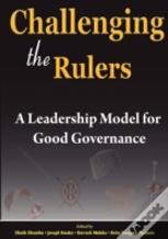 Challenging The Rulers. A Leadership Model For Good Governance
