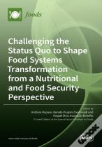 Challenging The Status Quo To Shape Food Systems Transformation From A Nutritional And Food Security Perspective