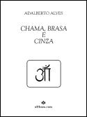 Chama, Brasa e Cinza