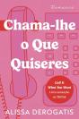 Chama-Lhe O Que Quiseres - Preview