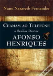 Chamam ao Telefone o Senhor Doutor Afonso Henriques