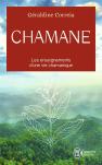 Chamane ; Les Enseignements D'Une Vie Chamanique