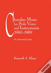 Capa do artigo Chamber Music For Solo Voice & Instruments, 1960-1989