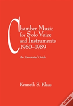 Capa do artigo Chamber Music For Solo Voice & Instruments, 1960-1989