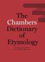Chambers Dictionary Of Etymology - Preview