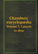 Chambers' Encyclopaedia Volume 3. Catarrh To Dion