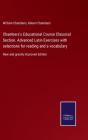 Chambers'S Educational Course Classical Section. Advanced Latin Exercises With Selections For Reading And A Vocabulary - Preview