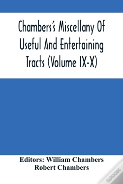 Capa do artigo Chambers'S Miscellany Of Useful And Entertaining Tracts (Volume Ix-X)