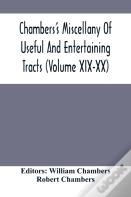 Chambers'S Miscellany Of Useful And Entertaining Tracts (Volume Xix-Xx)