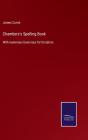 Chambers'S Spelling Book - Preview
