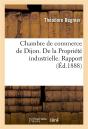 Chambre De Commerce De Dijon. De La Propriete Industrielle. Rapport - Preview