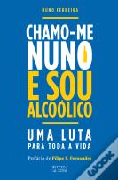 Chamo-me Nuno e Sou Alcoólico
