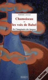 Chamoiseau Ou Les Voix De Babel ; De L'Imaginaire Des Langues