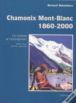 Capa do artigo Chamonix Mont-Blanc 1840-2000 ; Les Coulisses De L'Amenagement