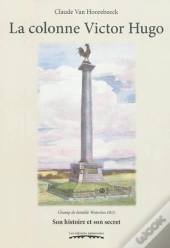 Champ De Bataille Waterloo 1815. La Colonne Victor Hugo
