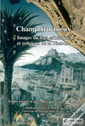 Champ Fructueux : Images Du Legs Esthétique Et Religieux De La Picardie
