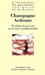 Champagne-Ardenne ; Produits Du Terroir Et Recettes Traditionnelles - Preview