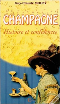 Capa do artigo Champagne ; Histoire Et Confidences