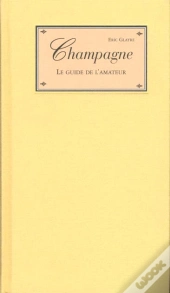 Champagne ; Le Guide De L'Amateur