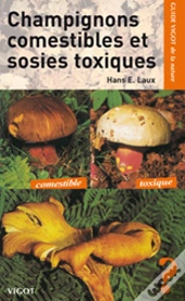 Champignons Comestibles Et Sosies Toxiques (2e Édition)