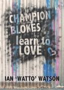 Champion Blokes Learn To Love