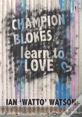 Champion Blokes Learn To Love