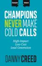 Champions Never Make Cold Calls - Preview