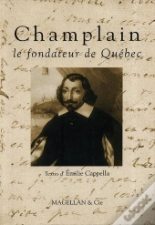 Champlain, Le Fondateur De Québec