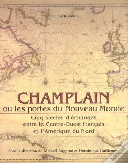 Capa do artigo Champlain Ou Les Portes Du Nouveau Monde ; Cinq Siecles D'Echanges Entre Le Centre-Ouest Francais Et L'Amerique Du Nord