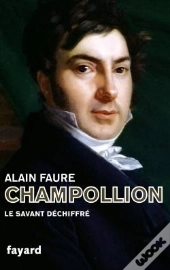 Champollion, Le Savant Déchiffré