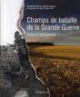 Champs De Bataille De La Grande Guerre ; Traces Et Témoignages - Preview