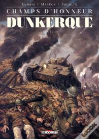 Champs D'Honneur Tome 5 : Dunkerque ; Mai 1940