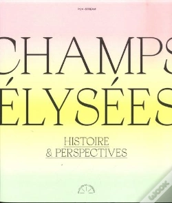 Capa do artigo Champs-Élysées, Histoire & Perspectives