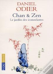 Chan & Zen ; Le Jardin Des Iconoclastes
