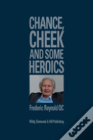 Chance, Cheek And Some Heroics