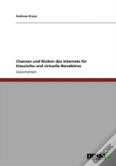 Chancen Und Risiken Des Internets Far Klassische Und Virtuelle Reisebaros